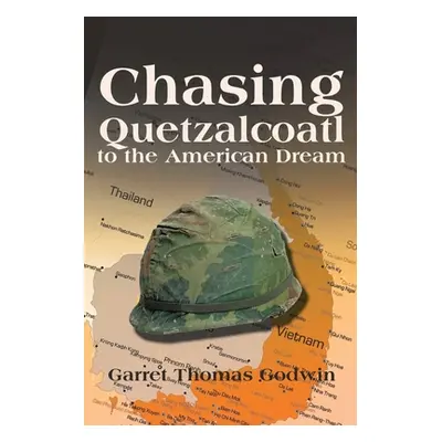 "Chasing Quetzalcoatl to the American Dream" - "" ("Godwin Garret")(Paperback)