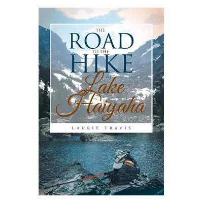 "The Road to the Hike of Lake Haiyaha" - "" ("Travis Laurie")(Paperback)