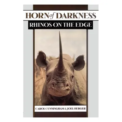 "Horn of Darkness: Rhinos on the Edge" - "" ("Cunningham Carol")(Paperback)