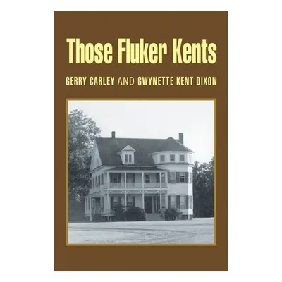 "Those Fluker Kents" - "" ("Carley Gerry")(Paperback)