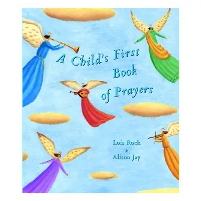 "A Child's First Book of Prayers" - "" ("Rock Lois")(Pevná vazba)