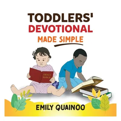 "Toddlers' Devotional Made Simple" - "" ("Quainoo Emily")(Paperback)