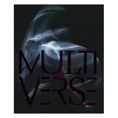 "Multiverse: Art, Dance, Design, Technology. Emergent Creation" - "" ("Yudina Anna")(Pevná vazba