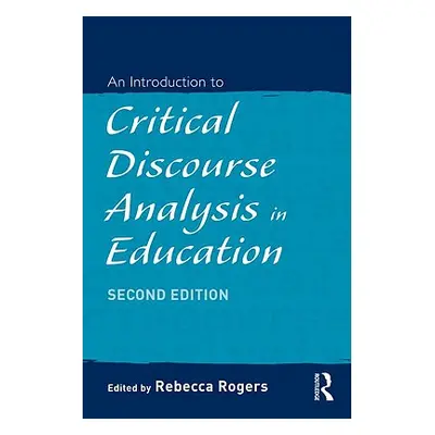 "An Introduction to Critical Discourse Analysis in Education" - "" ("Rogers Rebecca")(Paperback)