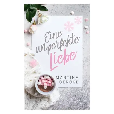 "Eine unperfekte Liebe" - "" ("Gercke Martina")(Paperback)