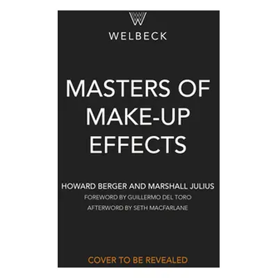 "Masters of Make-Up Effects: A Century of Practical Magic" - "" ("Berger Howard")(Pevná vazba)