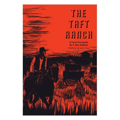 "The Taft Ranch: A Texas Principality" - "" ("Stephens A. Ray")(Paperback)