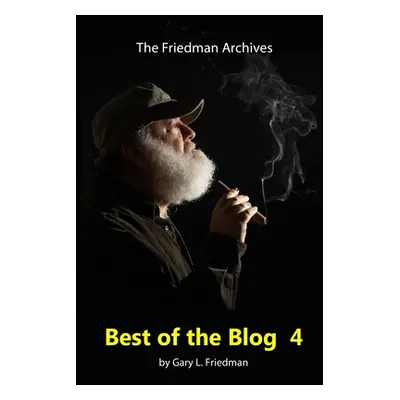 "Best of the Blog 4: The most popular postings, lessons, and observations taken from the Friedma