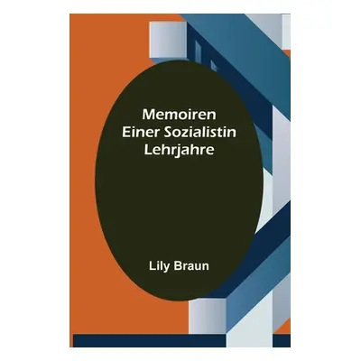 "Memoiren einer Sozialistin: Lehrjahre" - "" ("Braun Lily")(Paperback)