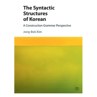 "The Syntactic Structures of Korean" - "" ("Kim Jong-Bok")(Paperback)