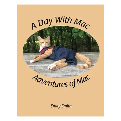 "A Day With Mac" - "" ("Smith Emily")(Paperback)