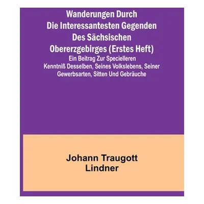 "Wanderungen durch die interessantesten Gegenden des Schsischen Obererzgebirges