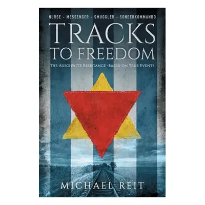 "Tracks to Freedom" - "" ("Reit Michael")(Paperback)