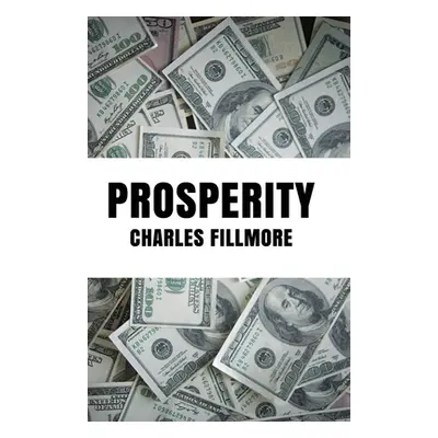 "Prosperity" - "" ("By Charles Fillmore")(Paperback)