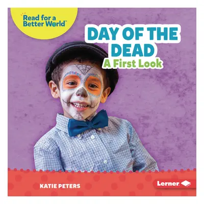 "Day of the Dead: A First Look" - "" ("Peters Katie")(Library Binding)