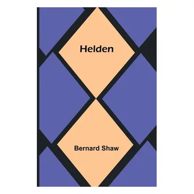 "Helden" - "" ("Shaw Bernard")(Paperback)