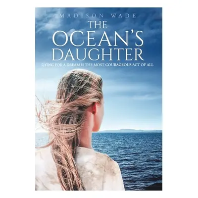 "The Ocean's Daughter" - "" ("Wade Madison")(Pevná vazba)