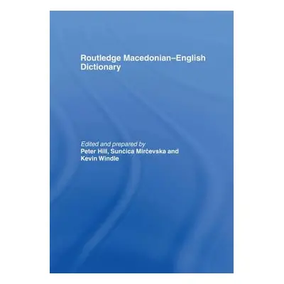 "The Routledge Macedonian-English Dictionary" - "" ("Hill Peter")(Paperback)