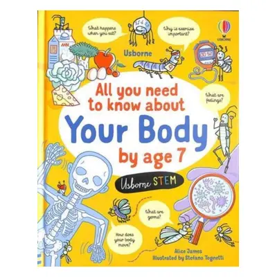 "All You Need to Know about Your Body by Age 7" - "" ("James Alice")(Pevná vazba)