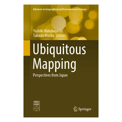 "Ubiquitous Mapping: Perspectives from Japan" - "" ("Wakabayashi Yoshiki")(Pevná vazba)