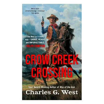 "Crow Creek Crossing" - "" ("West Charles G.")(Mass Market Paperbound)