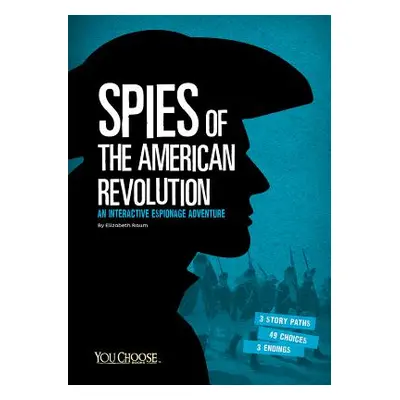 "Spies of the American Revolution: An Interactive Espionage Adventure" - "" ("Raum Elizabeth")(P