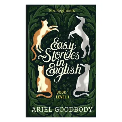 "Easy Stories in English for Beginners: 10 Fairy Tales to Take Your English From OK to Good and 