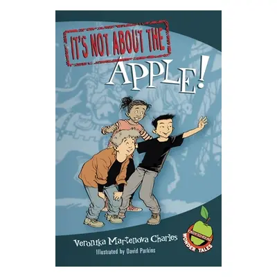 "It's Not about the Apple!: Easy-To-Read Wonder Tales" - "" ("Charles Veronika Martenova")(Paper