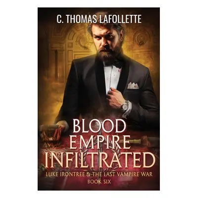 "Blood Empire Infiltrated" - "" ("LaFollette C. Thomas")(Paperback)