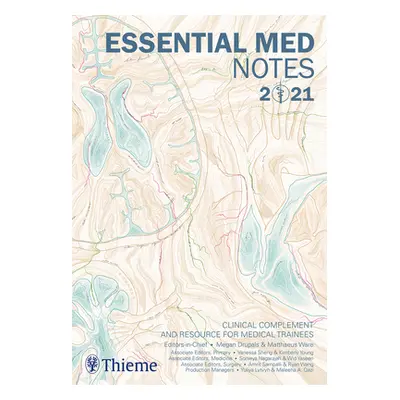 "Essential Med Notes 2021: Clinical Complement and Resource for Medical Trainees" - "" ("Drupals