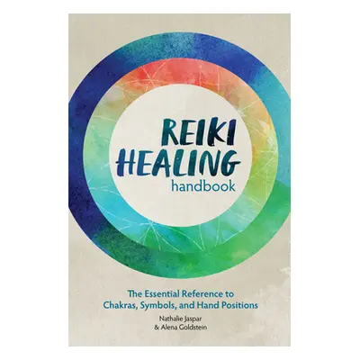 "Reiki Healing Handbook: How to Activate Energy Healing with Chakras, Symbols, and Hand Position