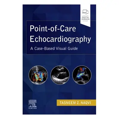 "Point-Of-Care Echocardiography: A Clinical Case-Based Visual Guide" - "" ("Naqvi Tasneem Z.")(P