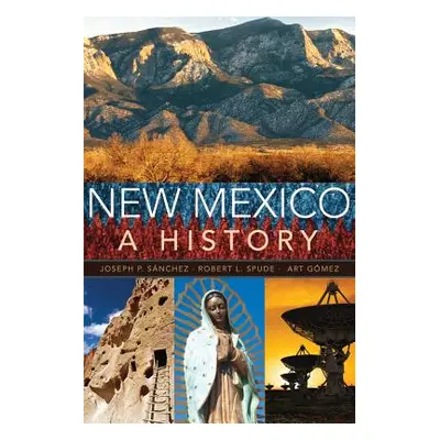 "New Mexico: A History" - "" ("Sanchez Joseph P.")(Paperback)