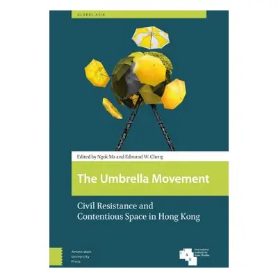 "The Umbrella Movement: Civil Resistance and Contentious Space in Hong Kong" - "" ("Ma Ngok")(Pe