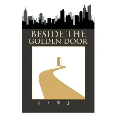 "Beside the Golden Door" - "" ("Gawjj")(Paperback)