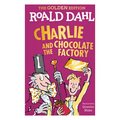 "Charlie and the Chocolate Factory: The Golden Edition" - "" ("Dahl Roald")(Paperback)