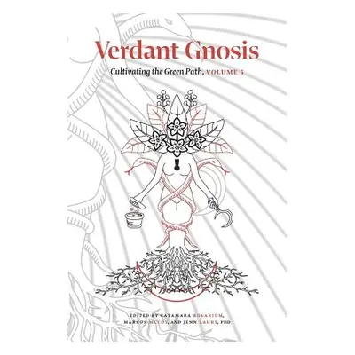 "Verdant Gnosis: Cultivating the Green Path, Volume 5" - "" ("Rosarium Catamara")(Paperback)