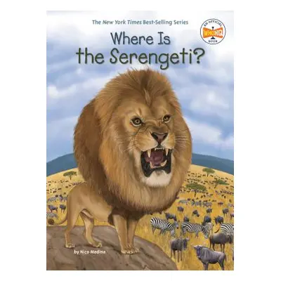 "Where Is the Serengeti?" - "" ("Medina Nico")(Library Binding)