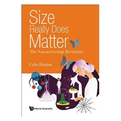 "Size Really Does Matter: The Nanotechnology Revolution" - "" ("Durkan Colm")(Pevná vazba)