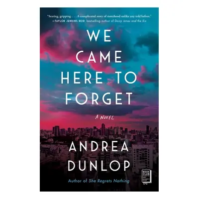 "We Came Here to Forget" - "" ("Dunlop Andrea")(Paperback)