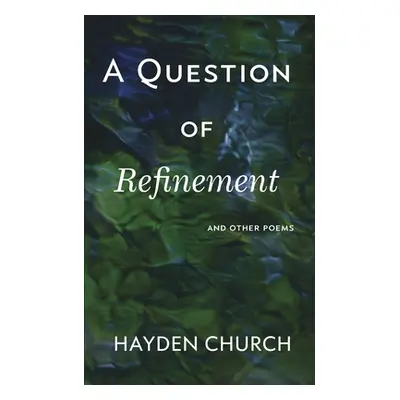 "A Question of Refinement" - "" ("Church Hayden")(Paperback)