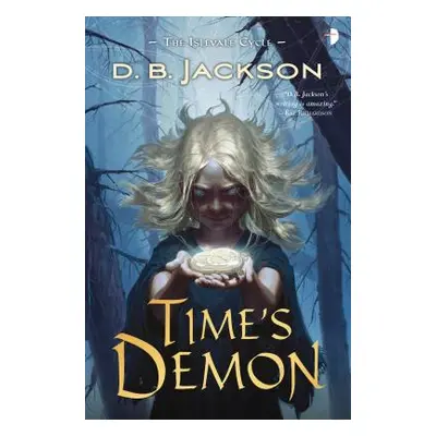 "Time's Demon: Book II of the Islevale Cycle" - "" ("Jackson D. B.")(Paperback)