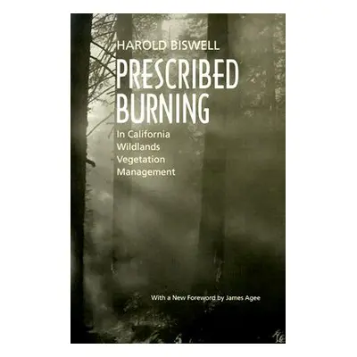 "Prescribed Burning in California Wildlands Vegetation Management" - "" ("Biswell Harold")(Paper