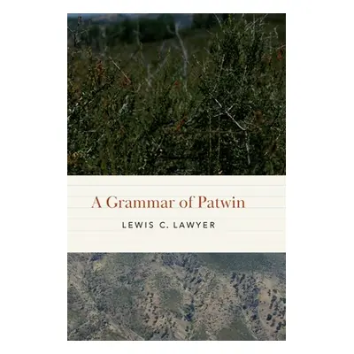 "A Grammar of Patwin" - "" ("Lawyer Lewis C.")(Pevná vazba)