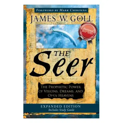 "The Seer: The Prophetic Power of Visions, Dreams, and Open Heavens" - "" ("Goll James W.")(Pape