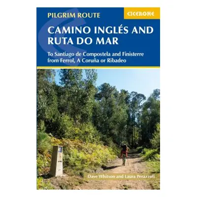 "Camino Ingls and Ruta Do Mar: To Santiago de Compostela and Finisterre from Ferrol, a Coruna or