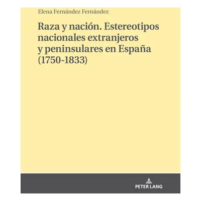 "Raza Y Nacin. Estereotipos Nacionales Extranjeros Y Peninsulares En Espaa (1750-1833)" - "" ("F