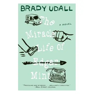 "The Miracle Life of Edgar Mint" - "" ("Udall Brady")(Paperback)