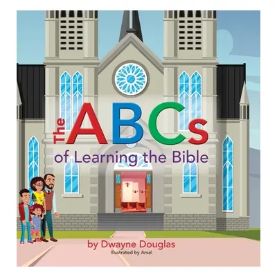 "The ABCs of Learning the Bible" - "" ("Douglas Dwayne")(Pevná vazba)