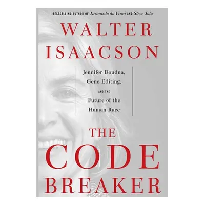 "The Code Breaker: Jennifer Doudna, Gene Editing, and the Future of the Human Race" - "" ("Isaac